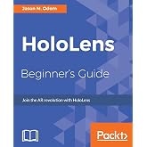 HoloLens Beginner's Guide: Join the AR revolution with HoloLens