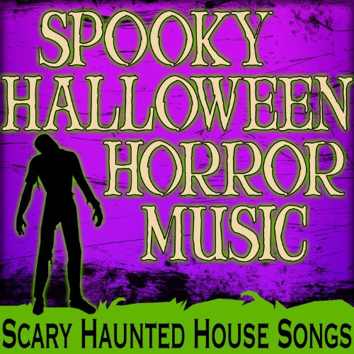 Spooky Halloween Horror Music (Scary Haunted House Songs) by Halloween