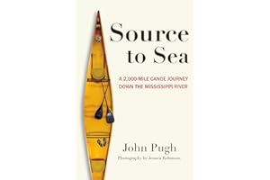 Source to Sea: A 2,000 Mile Canoe Journey Down the Mississippi River