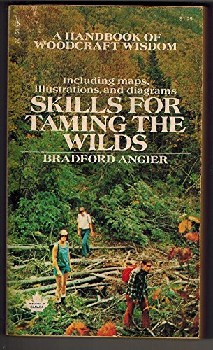 Skills for Taming the Wilds; A Handbook of Woodcraft Wisdom