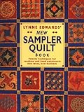 Lynne Edwards' New Sampler Quilt Book: Twenty Techniques for Machine and Hand Patchwork: New Ideas N by Lynne Edwards