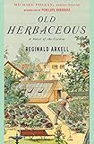 Old Herbaceous: A Novel of the Garden (Modern Library Gardening) by Reginald Arkell, Penelope Hobhouse