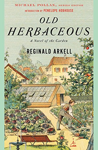 Old Herbaceous: A Novel of the Garden (Modern Library Gardening) by Reginald Arkell