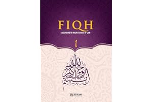 Fiqh - According to The Maliki school of Islamic Law (Vol.1) [Islamic Jurisprudence]: Islamic Studies Textbook