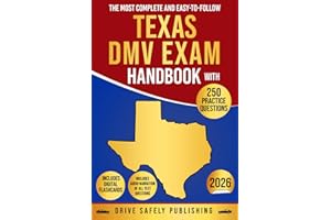 The Most Complete and Easy-to-Follow Texas DMV Exam Handbook with 250 Practice Questions: Our Comprehensive, Up-to-Date Guide Will Make It Effortless to Pass Your Permit Test