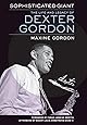 Sophisticated Giant The Life and Legacy of Dexter Gordon Epub-Ebook