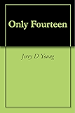 Only Fourteen