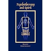 Psychotherapy and Spirit: Theory and Practice in Transpersonal Psychotherapy (Philosophy of Psychology (Dis))