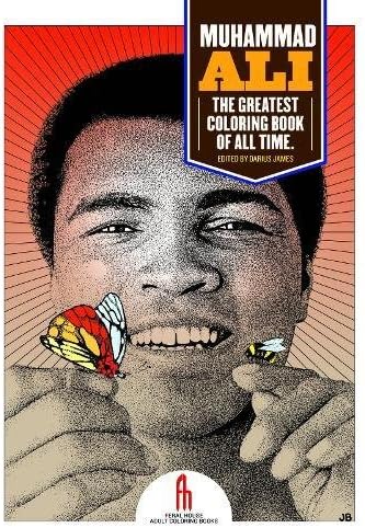 Muhammad Ali: The Greatest Coloring Book of All Time (Feral House Coloring Books for Adults)