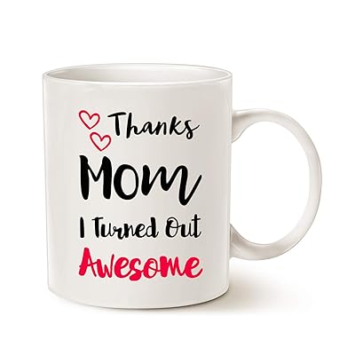 Buy Mauag Mothers Day Gifts Funny Mom Mug From Daughter Son Thanks Mom I Turned Out Awesome Coffee Mug For Mother Her Women White 11 Oz Online In Turkey B085mrxlsj