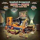 Symphonic Arrangement: Suite for Flute and Jazz Piano Trio