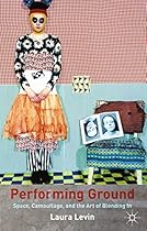 Performing Ground: Space; Camouflage and the Art of Blending In