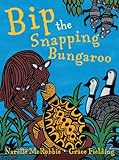Front cover for the book Bip, the snapping bungaroo by Narelle McRobbie