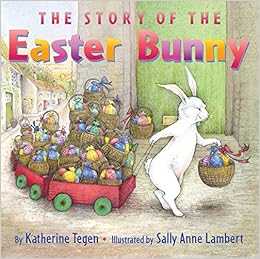 The Story of the Easter Bunny The Story of the Easter Bunny
