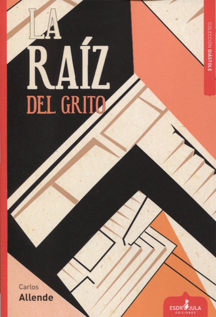 Portada de La raiz del grito (Diástole)