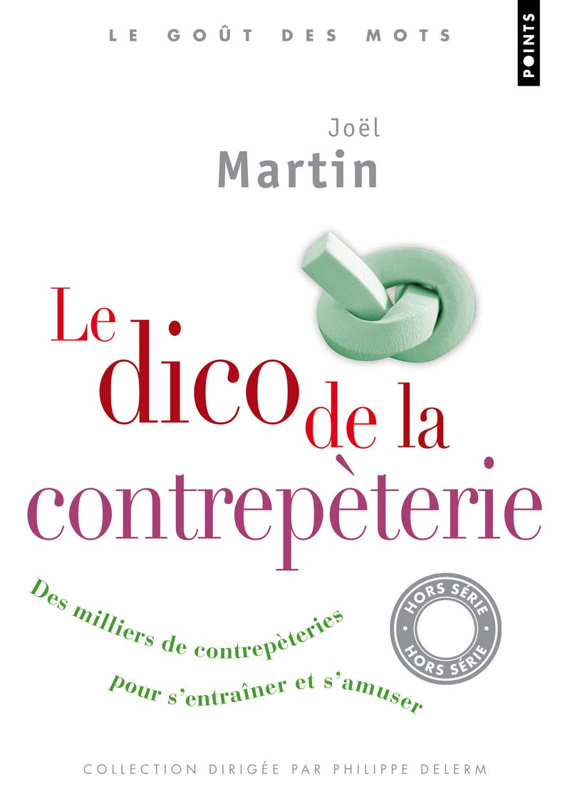 Amazon Fr Le Dico De La Contrepeterie Des Milliers De Contrepeteries Pour S Entrainer Et S Amuser Martin Joel Livres