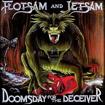 flotsam and jetsam doomsday for the deceiver 20th anniversary