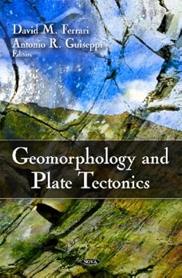 Geomorphology And Plate Tectonics David M Ferrari - 