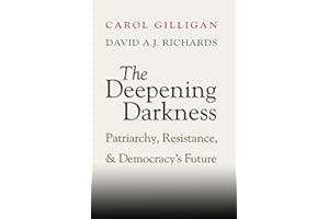 The Deepening Darkness: Patriarchy, Resistance, And Democracy's Future