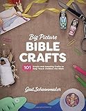 Big Picture Bible Crafts (Reproducible pages): 101 Simple and Amazing Crafts to Help Teach Children the Bible by Gail Schoonmaker