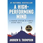 A High-Performing Mind: Strengthen Your Mind and Live Your Best Life
