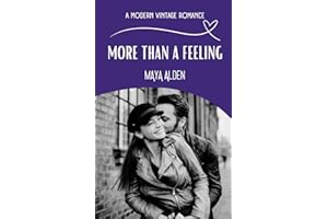 More Than A Feeling: An Unrequited Love, Second Chance Novella (A Modern Vintage Romance)