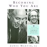 Becoming Who You Are: Insights on the True Self from Thomas Merton and Other Saints (Christian Classics)