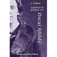 Complete Works of Oscar Wilde (Collins Classics)