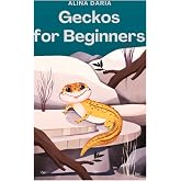 Geckos for Beginners: Basics of Species Appropriate Husbandry and Care in Your Terrarium