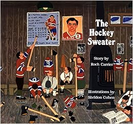 The Hockey Sweater, by Roch Carrier