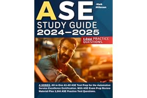 ASE Study Guide 2024-2025: A SERIES, All in One A1-A9 ASE Test Prep for the Automotive Service Excellence Certification. With ASE Exam Prep Review Material Plus 1,044 ASE Practice Test Questions.