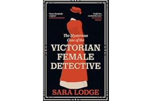 The Mysterious Case of the Victorian Female Detective