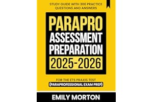 ParaPro Assessment Preparation 2025-2026: Study Guide with 300 Practice Questions and Answers for the ETS Praxis Test (Paraprofessional Exam Prep)
