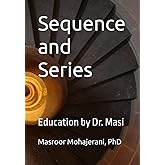 Sequence and Series: Education by Dr. Masi