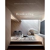 Resident Dog (Volume Two): Incredible Homes and the Dogs Who Live There