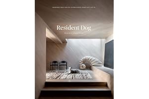 Resident Dog (Volume Two): Incredible Homes and the Dogs Who Live There