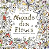 Le monde des fleurs : Une aventure florale & un livre à colorier by 