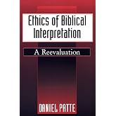 Ethics of Biblical Interpretation: A Reevaluation