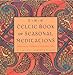 Celtic Book of Seasonal Meditations: Celebrate the Traditions of the Ancient Celts by 