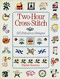 Two-Hour Cross-Stitch: 515 Fabulous Designs by 