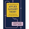 An Invitation to Applied Category Theory: Seven Sketches in Compositionality