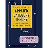 An Invitation to Applied Category Theory: Seven Sketches in Compositionality