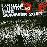 Robbie Williams Album: «Live Summer 2003» (Front side) Robbie Williams Album: «Live Summer 2003» (Front side)