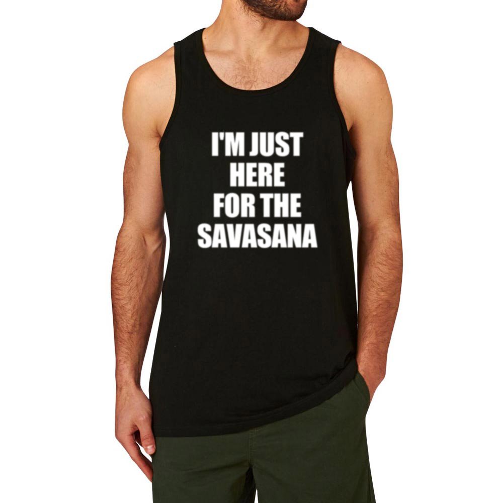 I'm Just Here For The Savasana Ness Workout Casual S T Shirt