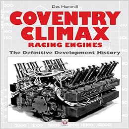 Coventry Climax Racing Engines The Definitive Development History Amazon Co Uk Des Hammill 0636847002831 Books
