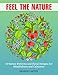 Feel the Nature: 50 Nature Patterns and Floral Designs for Mindfulness and Calmness (natural patterns, butterfly pattern, feel the nature)