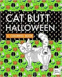 Cat Butt Halloween: A Coloring Book: Val Brains: 9781727671889: Amazon.com: Books