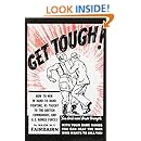 Get Tough! How to Win in Hand-to-Hand Fighting, as Taught to the British Commandos, and the U.S. Armed Forces