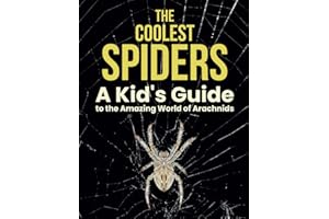 The Coolest Spiders: A Kid’s Guide to the Amazing World of Arachnids (Wildlife Series)