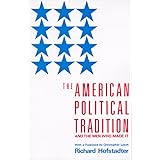The American Political Tradition: And the Men Who Made it